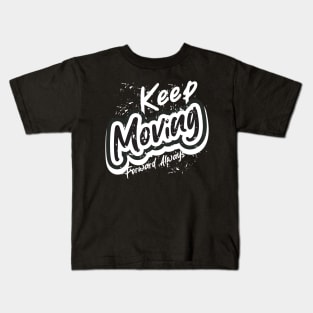 Keep Moving Forward Always Kids T-Shirt